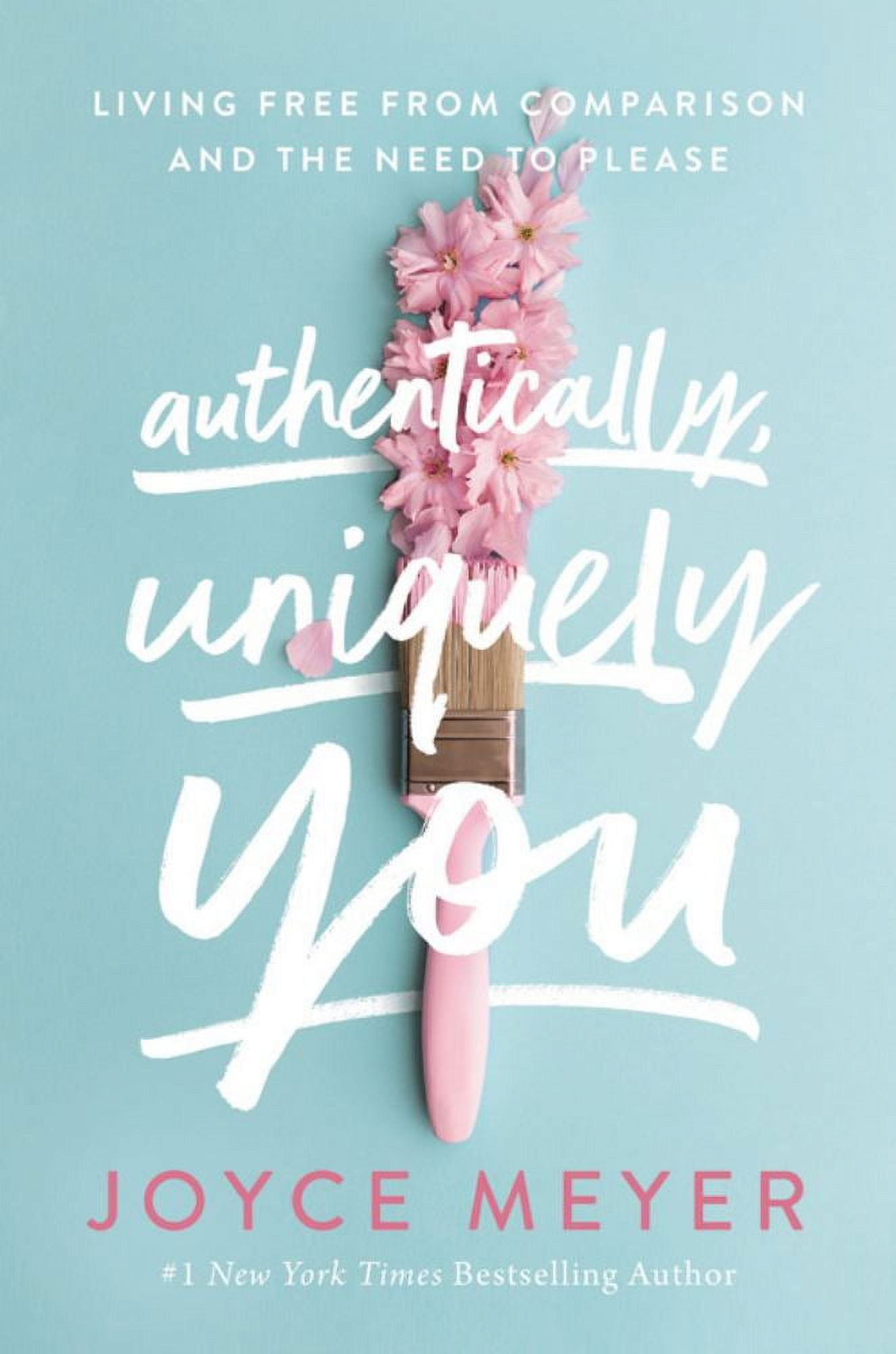 Authentically, Uniquely You: Living Free from Comparison and the Need to Please (Hardcover)