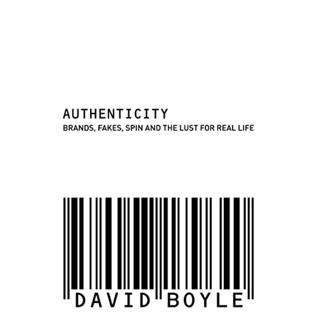 PreOwned Authenticity Brands, Fakes, Spin and the Lust for Real Life