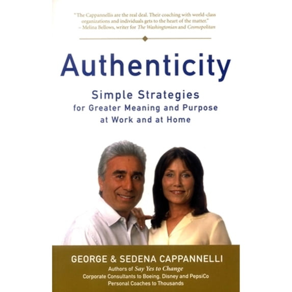 Pre-Owned Authenticity: Simple Strategies for Greater Meaning and Purpose at Work and at Home (Hardcover) 1578601487 9781578601486