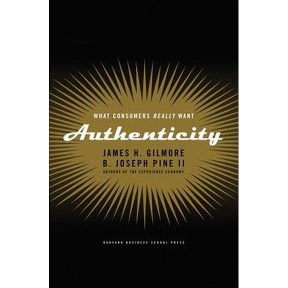 Pre-Owned Authenticity: What Consumers Really Want (Hardcover) 1591391458 9781591391456