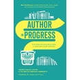 thumbnail image 1 of Pre-Owned Author in Progress: A No-Holds-Barred Guide to What It Really Takes to Get Published (Paperback) 1440346712 9781440346712, 1 of 1