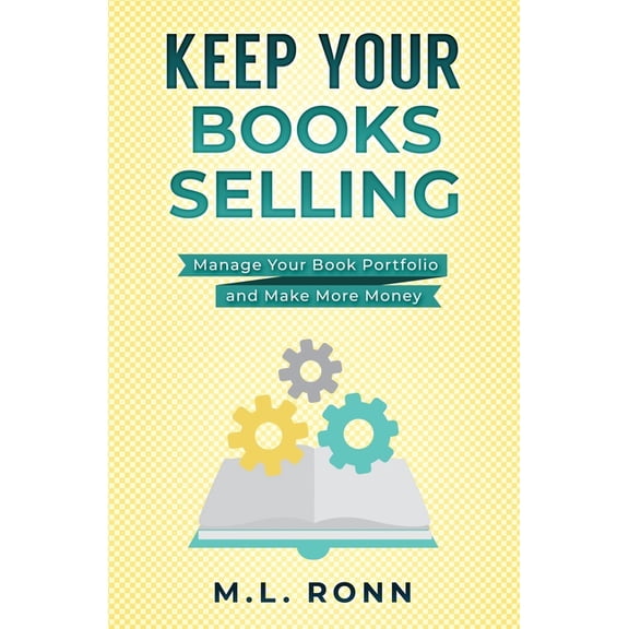Author Level Up: Keep Your Books Selling: Manage Your Book Portfolio and Make More Money (Paperback)