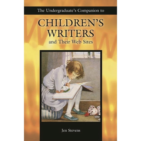 Author Research The Undergraduate's Companion to Children's Writers and Their Web Sites, (Paperback)
