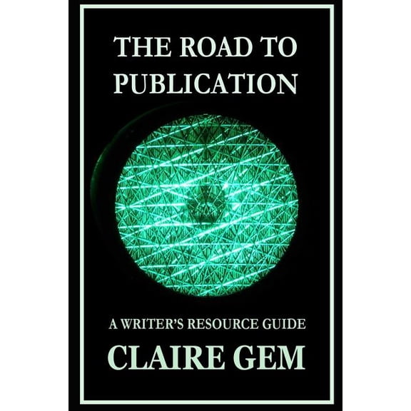 Author Resources The Road to Publication: A Writer's Navigation Guide, Book 1, (Paperback)
