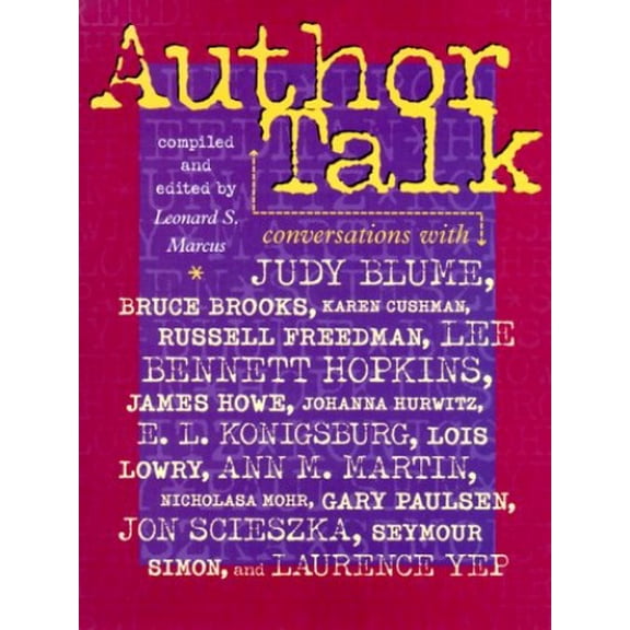 Pre-Owned Author Talk: Conversations With Judy Blume, Bruce Brooks, Karen Cushman, Russell Freedman, Lee Bennett Hopkins, James Howe, Johanna Hurwitz, E.l. Kon... (Hardcover) 068981383X 9780689813832