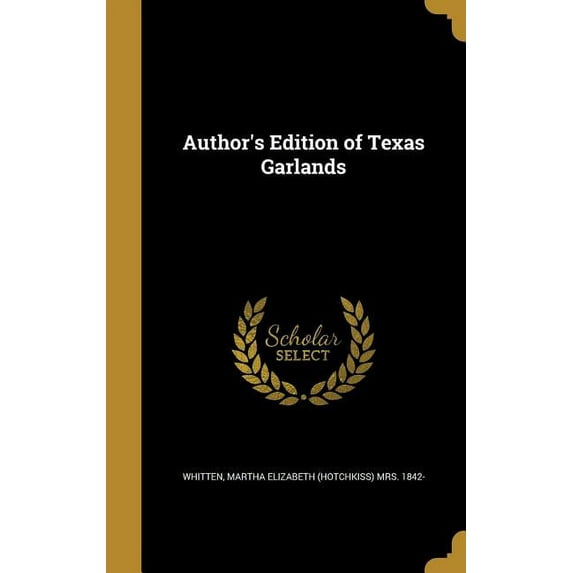 Author's Edition of Texas Garlands, (Hardcover)