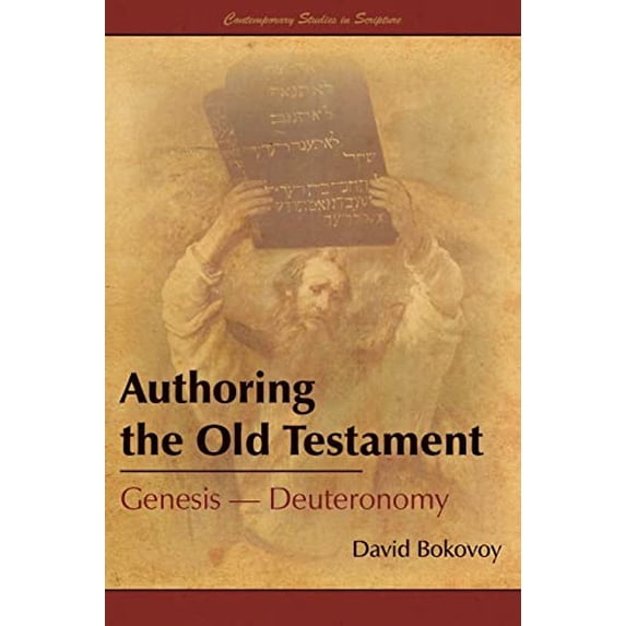 Pre-Owned Authoring the Old Testament: Genesis-Deuteronomy (Contemporary Studies in Scripture) Paperback