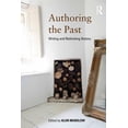 thumbnail image 1 of Authoring the Past: Writing and Rethinking History, (Paperback), 1 of 1