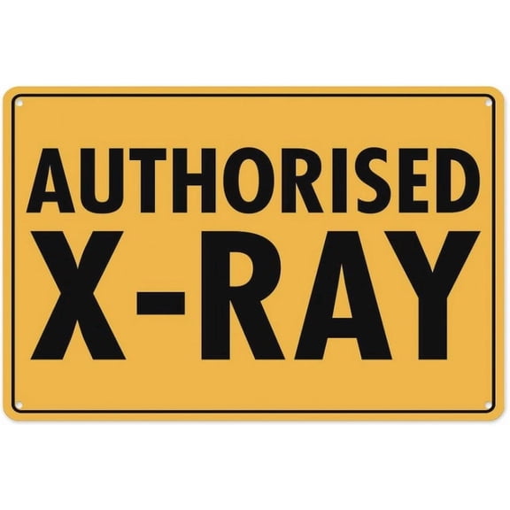 Authorised X-Ray Sign 8"x12", Aluminum Tin Warning Signs for Home Outdoor Garden, Durable Hazard Sign for Medical Area