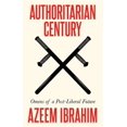 thumbnail image 1 of Authoritarian Century: Omens of a Post-Liberal Future, (Hardcover), 1 of 1