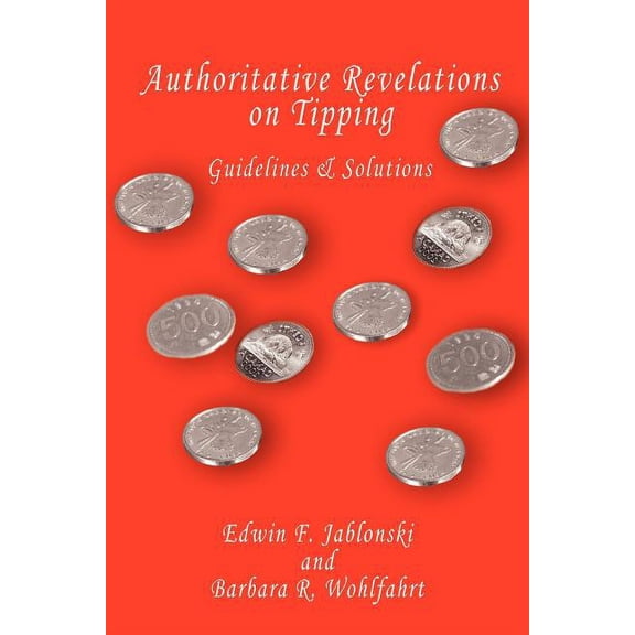 Authoritative Revelations on Tipping: Guidelines and Solutions (Paperback)