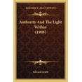 thumbnail image 1 of Authority And The Light Within (1908) (Paperback), 1 of 1