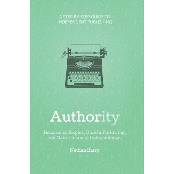 Pre-Owned Authority: Become an Expert, Build a Following, and Gain Financial Independence (Hardcover) 1612060919 9781612060910