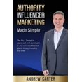 thumbnail image 1 of Authority Influencer Marketing Made Simple: The No.1 Secret to stand out and dominate in any crowded market place, in any industry, any time (Paperback), 1 of 1