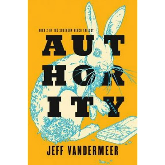 Authority (Southern Reach, Bk 2)