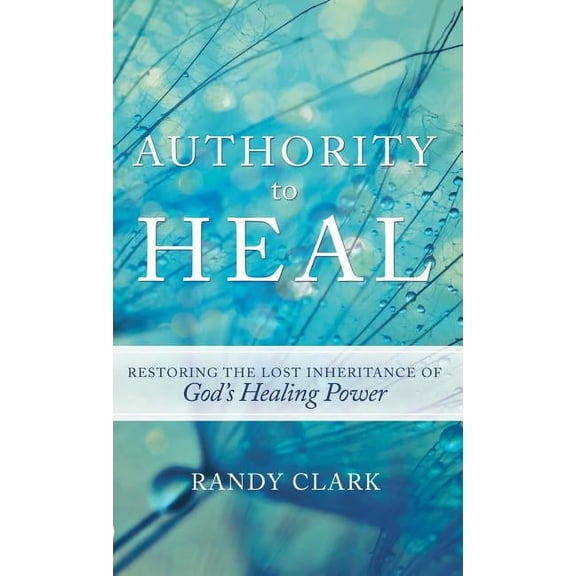 Authority to Heal, (Hardcover)