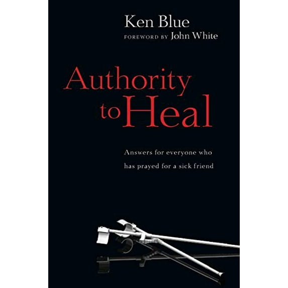 Pre-Owned Authority to Heal (Paperback) 083081700X 9780830817009