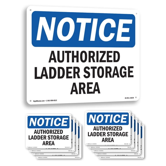 Authorized Ladder Storage Area OSHA Notice Aluminum Sign 18 Inch x 12 Inch - 10 Pack
