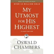 Authorized Oswald Chambers Publications My Utmost for His Highest: Classic Language Paperback (a Daily Devotional with 366 Bible-Based Readings), Classic ed. (Paperback)