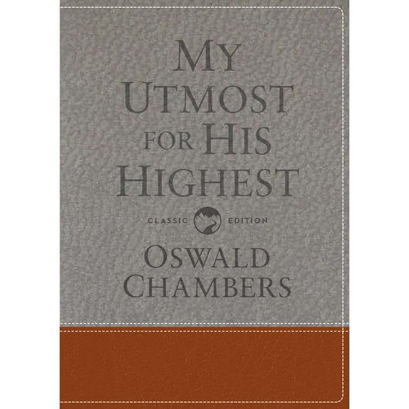Authorized Oswald Chambers Publications My Utmost for His Highest: Classic Language Gift Edition (a Daily Devotional with 366 Bible-Based Readings), (Hardcover)