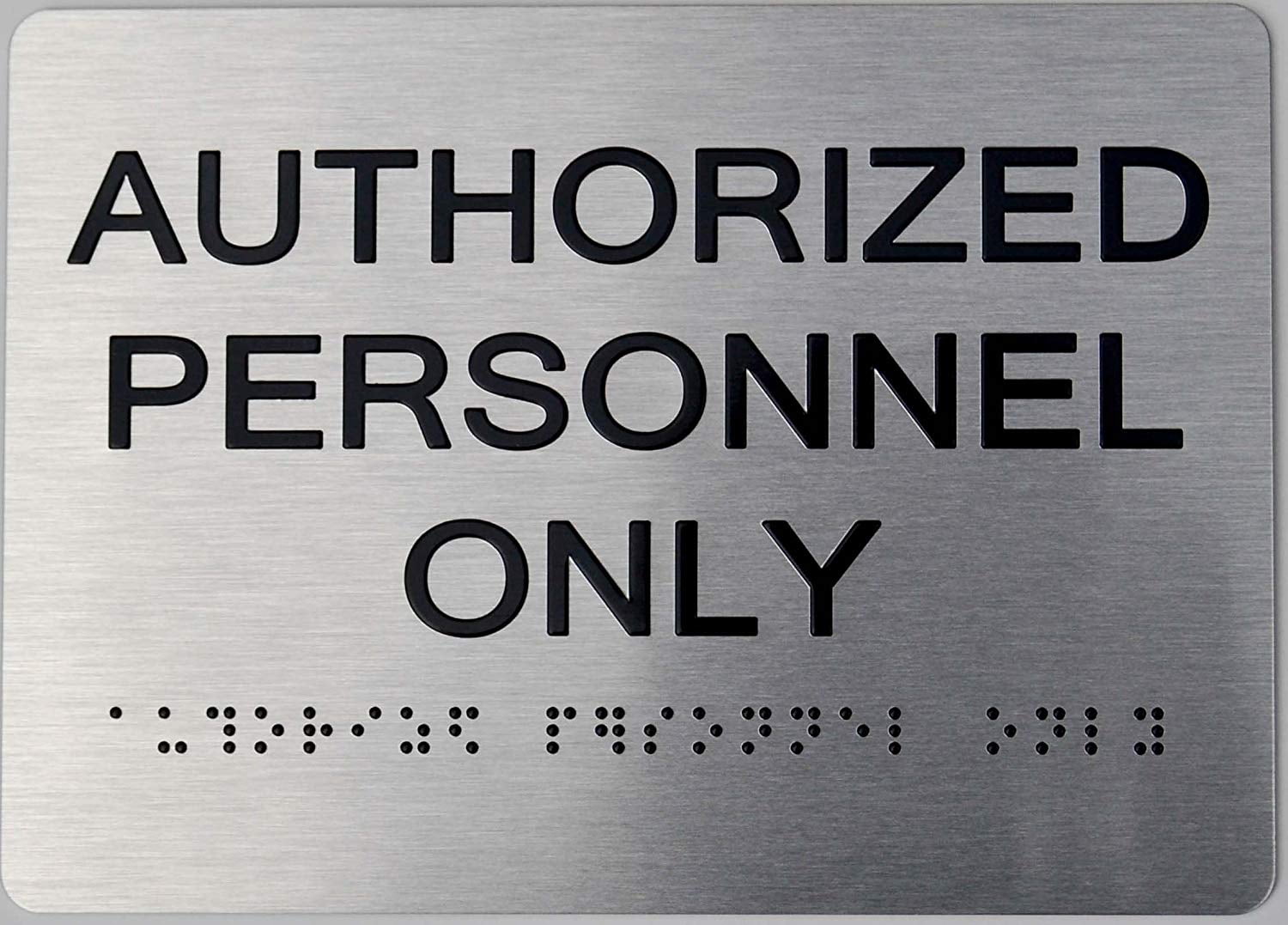 Authorized Personnel ONLY Sign -(Aluminum, Brush Silver, Size 5X7) The ...