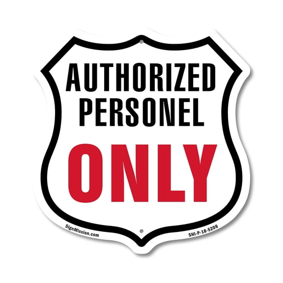 Authorized Personnel Only 12 inch X 12 inch Shield-Shaped Rust-Free Aluminum Metal Sign Weather Resistant Made in the USA