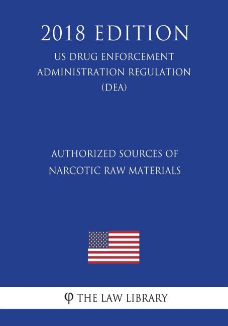 Authorized Sources of Narcotic Raw Materials US Drug Enforcement ...