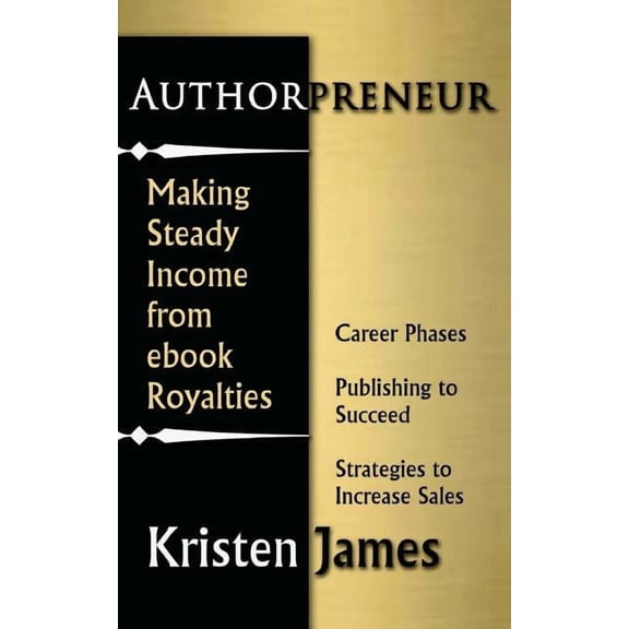 Authorpreneur : Making Steady Income from eBook Royalties (Paperback)