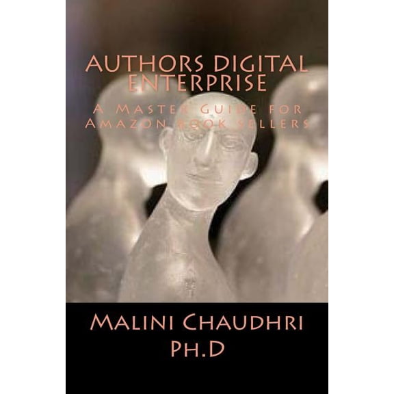 Authors Digital Enterprise: A Master Guide for Amazon book sellers (Paperback)