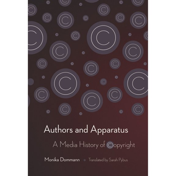 Pre-Owned Authors and Apparatus : A Media History of Copyright (Hardcover) 9781501709920