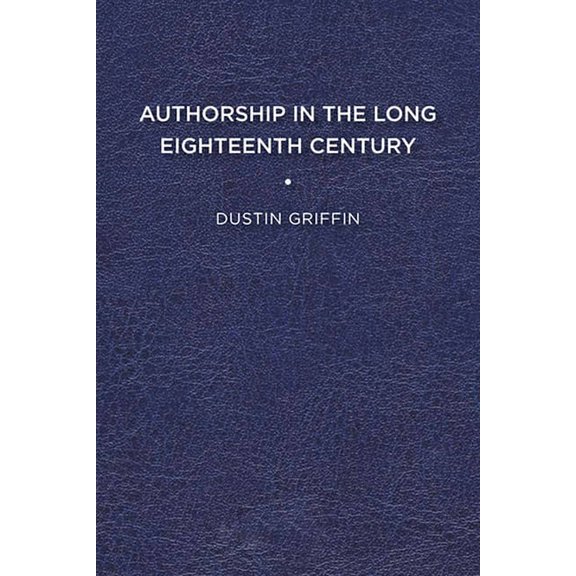 Authorship in the Long Eighteenth Century, (Paperback)