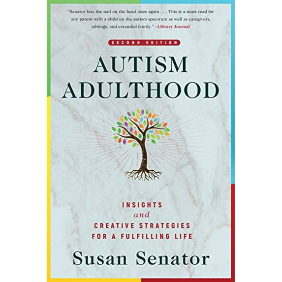 Pre-Owned Autism Adulthood: Insights and Creative Strategies for a Fulfilling Life--Second Edition (Paperback) 1510732713 9781510732711
