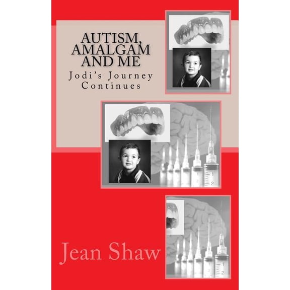 Autism, Amalgam and Me: Jodi's Journey Continues, (Paperback)