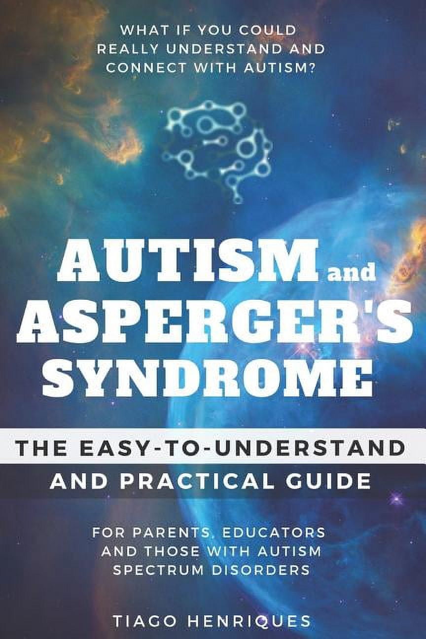 Autism and Asperger's Syndrome: The Easy-to-Understand and Practical ...