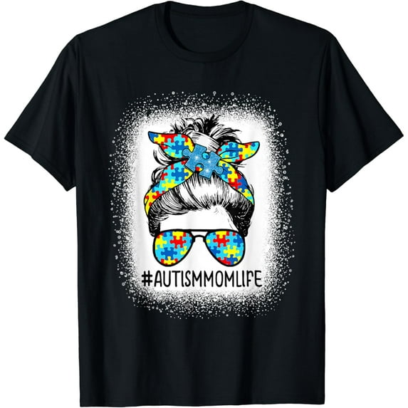 Autism Awareness Autism Mom Life Messy Hair Bun Mother's Day T-Shirt