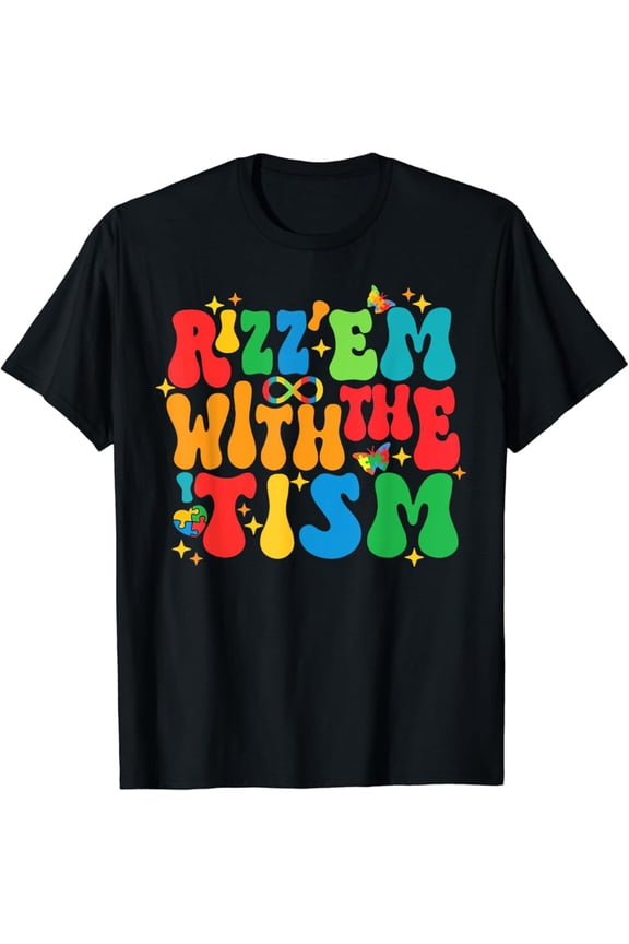 Autism Awareness Funny Rizz Em With The Tism Autistic T-Shirt