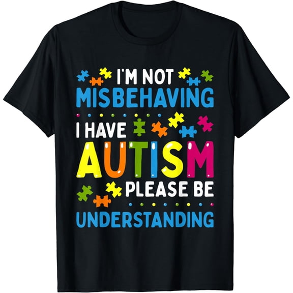 Autism Awareness I'm Not Misbehaving I Have Autism T-Shirt