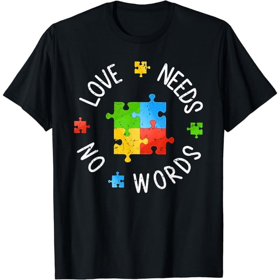 Autism Awareness Love Needs No Word Special Ed Teacher T-Shirt