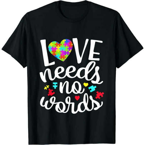 Autism Awareness Month Love Needs No Words Special Education T-Shirt