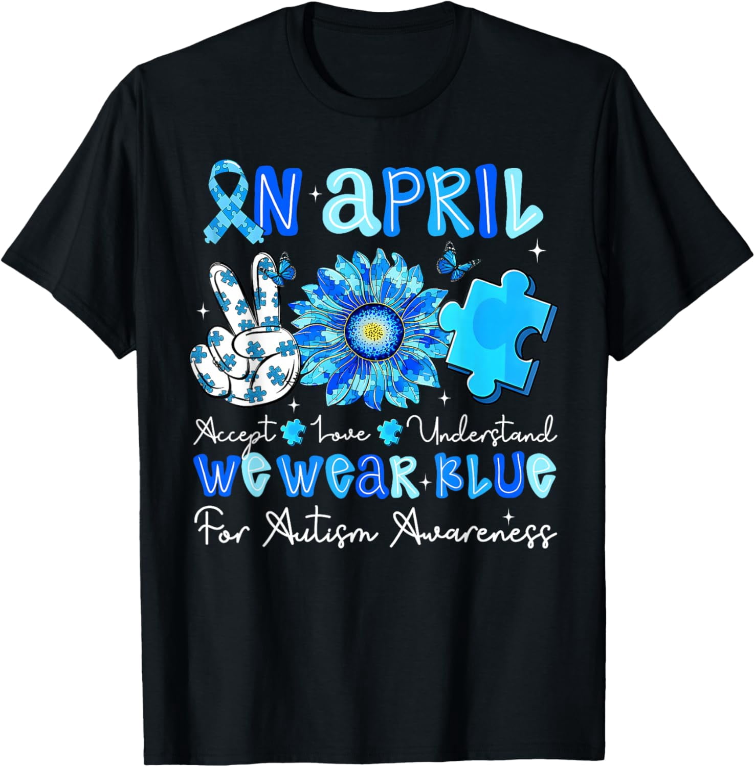 Autism Awareness Month Sunflower In April We Wear Blue Shirt BLACK Unisex S-5XL Shirt