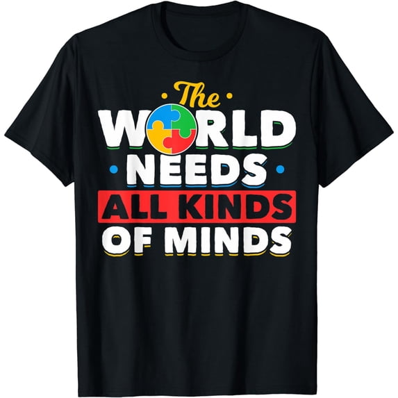 Autism Awareness Month The World Needs All Kinds Of Minds T-Shirt