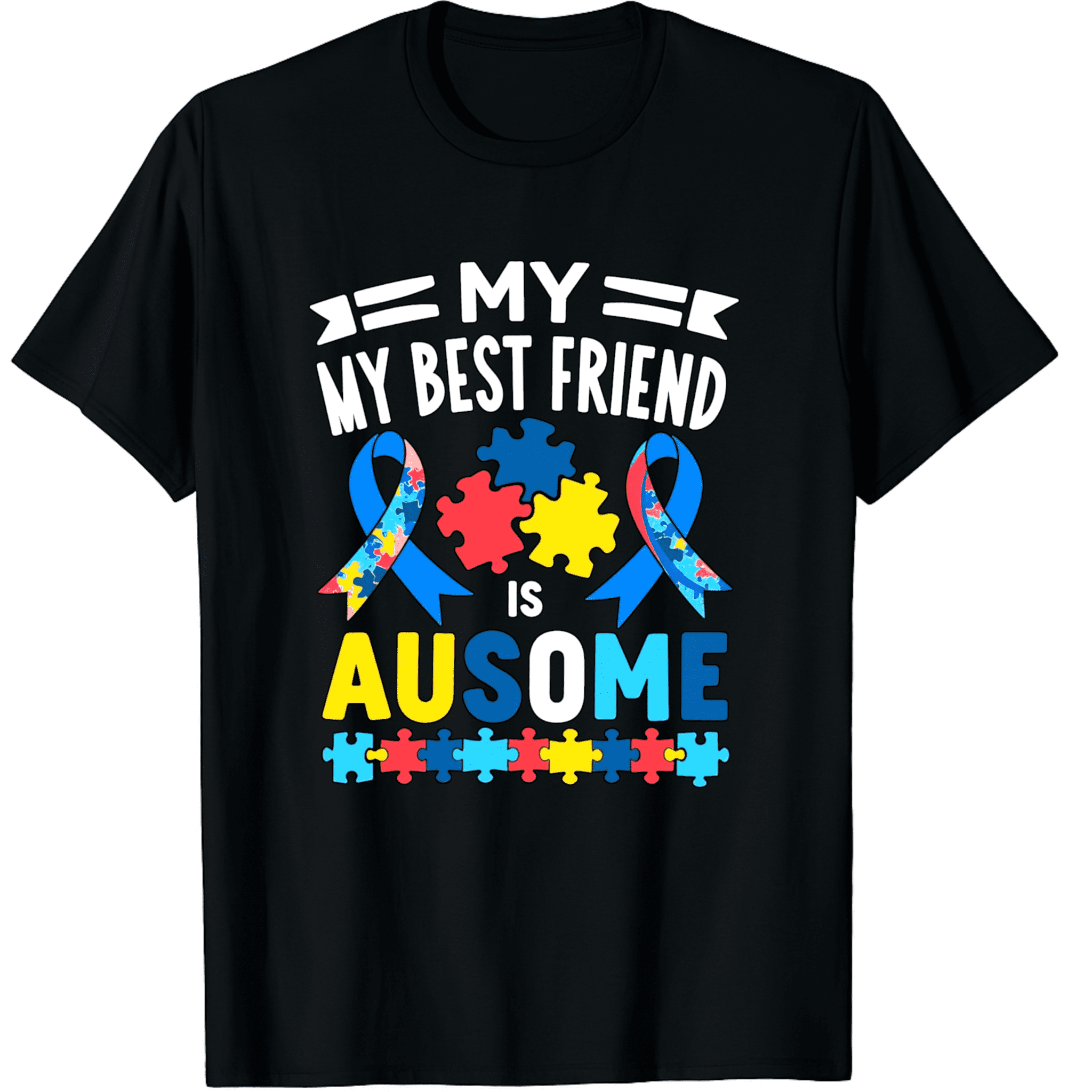 Autism Awareness My Best Friend Is Ausome Ribbon Graphic Short Sleeve T ...