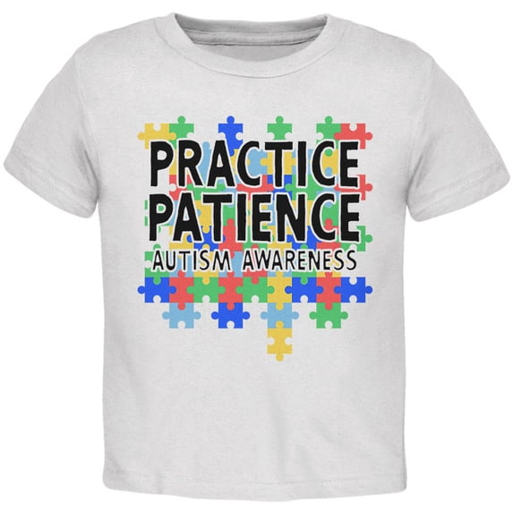 Autism Awareness Practice Patience Toddler T Shirt White Toddler Size 5/6