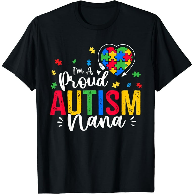 Autism Awareness | I'm A Proud Autism Nana Tee T-Shirt Autism Awareness | I'm A Proud Autism Nana Tee T-Shirt