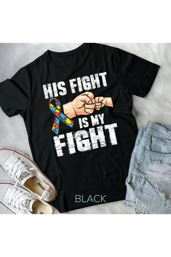 Autism Awareness Shirt Autism Mom Dad His Fight Is My Fight T-Shirt