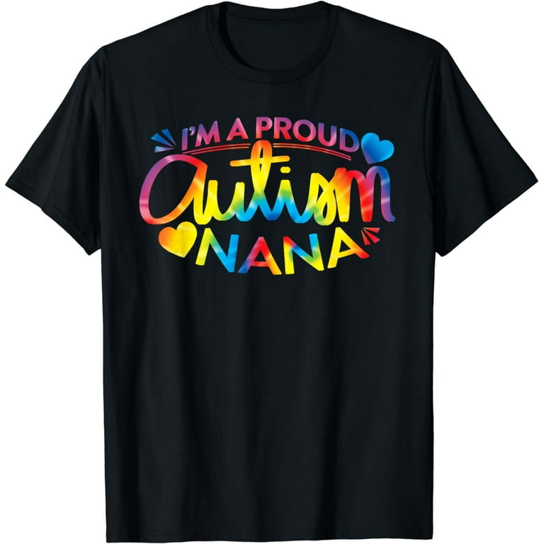 Autism Awareness | I'm A Proud Autism Nana Tee T-Shirt Autism Awareness | I'm A Proud Autism Nana Tee T-Shirt