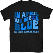 Autism Awareness Shirt, in April We Wear Blue, Autism Month, in April We Wear Blue, Autism Shirt, Autism Group Shirts
