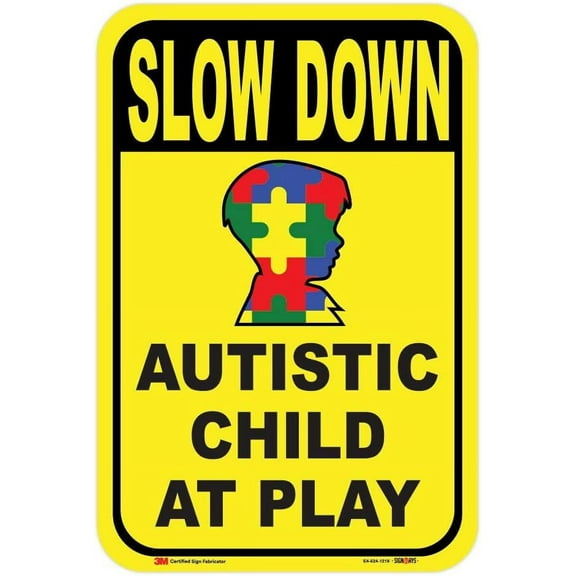Autism Awareness, Slow Down Autistic (Child) Child At Play Sign, 8 x 12, Yellow/Black, UV protected, weather resistant, 3M EGP Reflective Sheeting, 080 Aluminum, Made In USA, 3M Certified