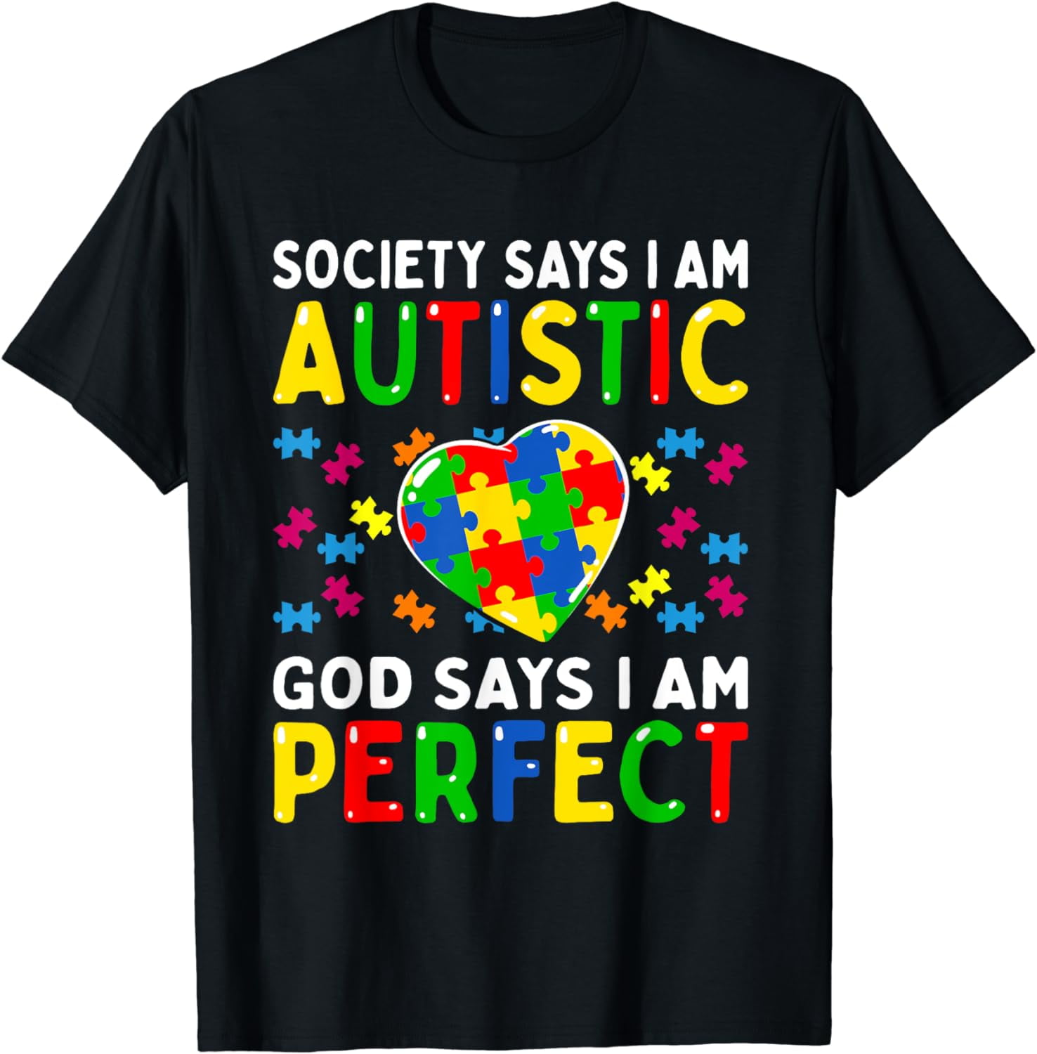 Autism Awareness Society Say Im Autistic God Says Im Perfect TShirt