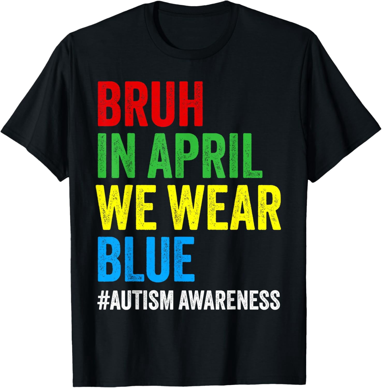 Autism Awareness Tee Bruh In April We Wear Blue Shirt BLACK Unisex S-5XL Shirt